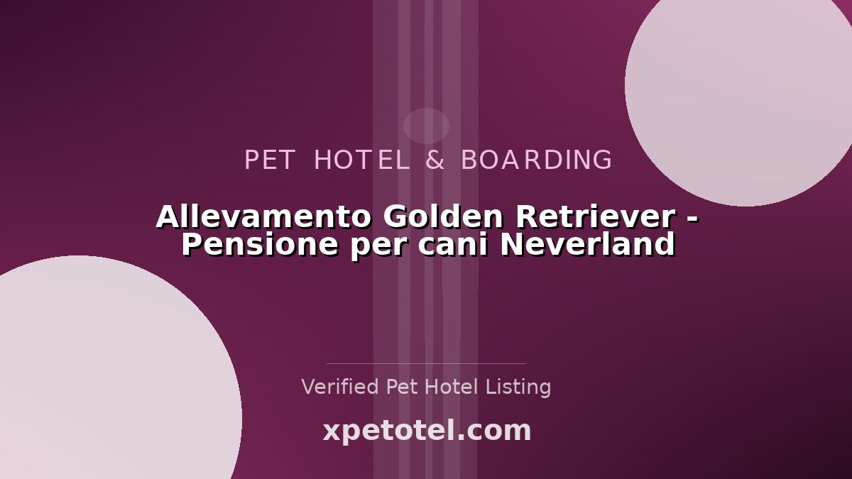 Allevamento Golden Retriever - Pensione per cani Neverland pet hotel Poggio alla Croce
