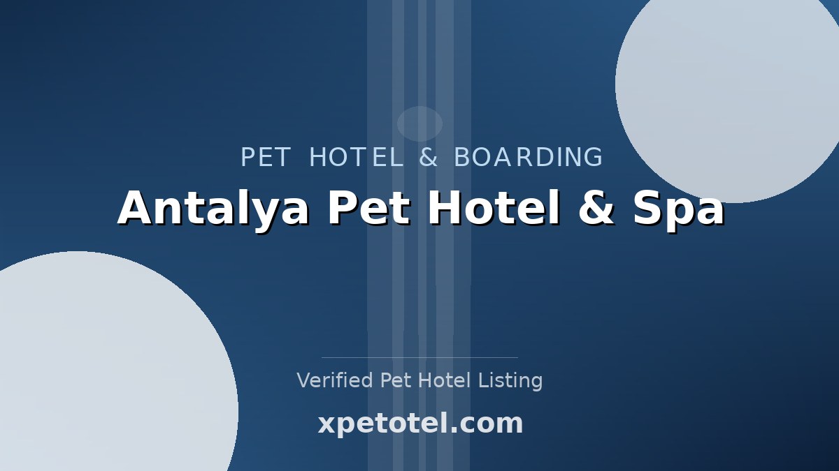 Antalya Pet Hotel & Spa pet hotel Antalya