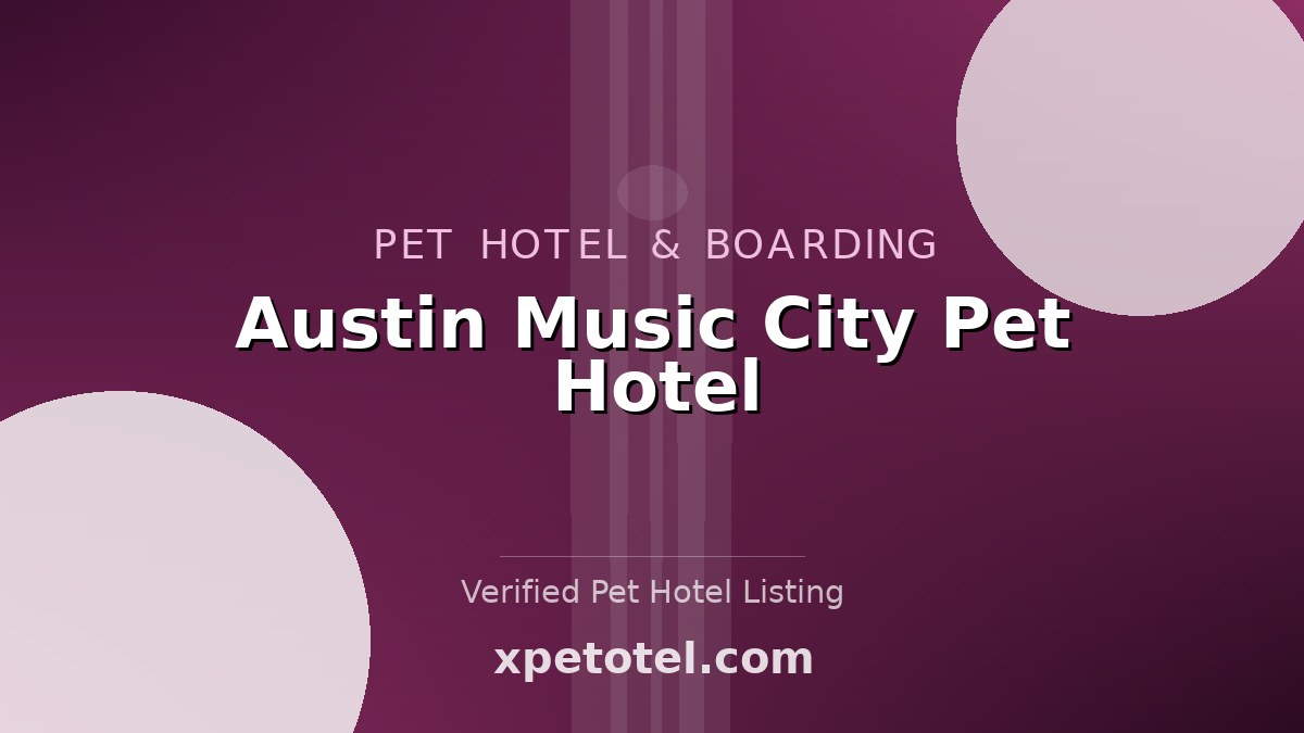Austin Music City Pet Hotel pet hotel Austin