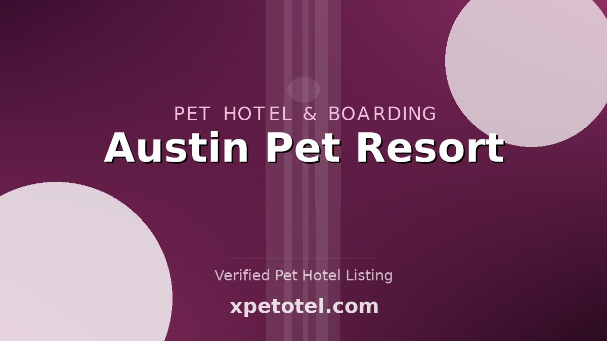 Austin Pet Resort pet hotel Austin