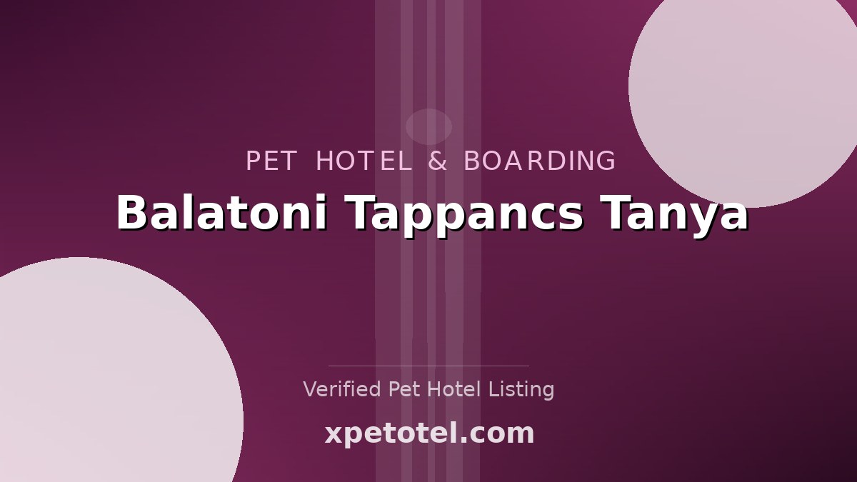 Balatoni Tappancs Tanya pet hotel Balatonszabadi