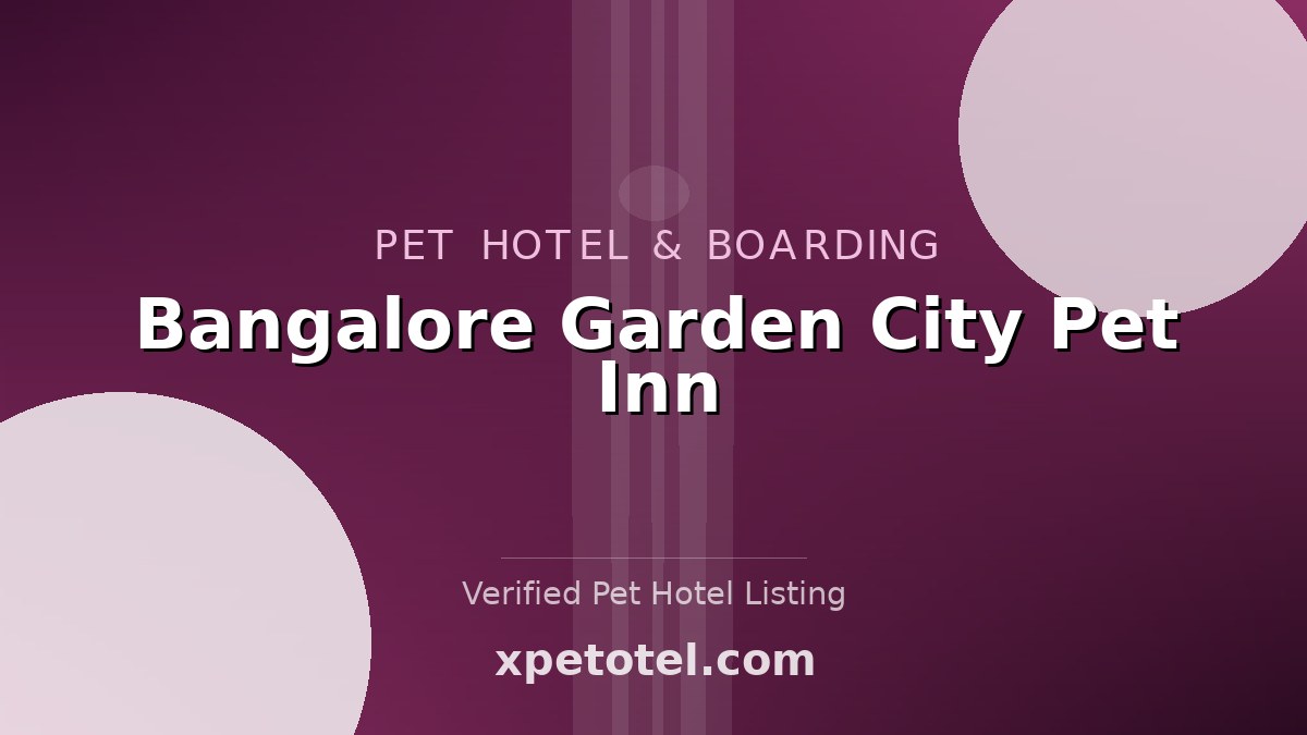 Bangalore Garden City Pet Inn pet hotel Bangalore