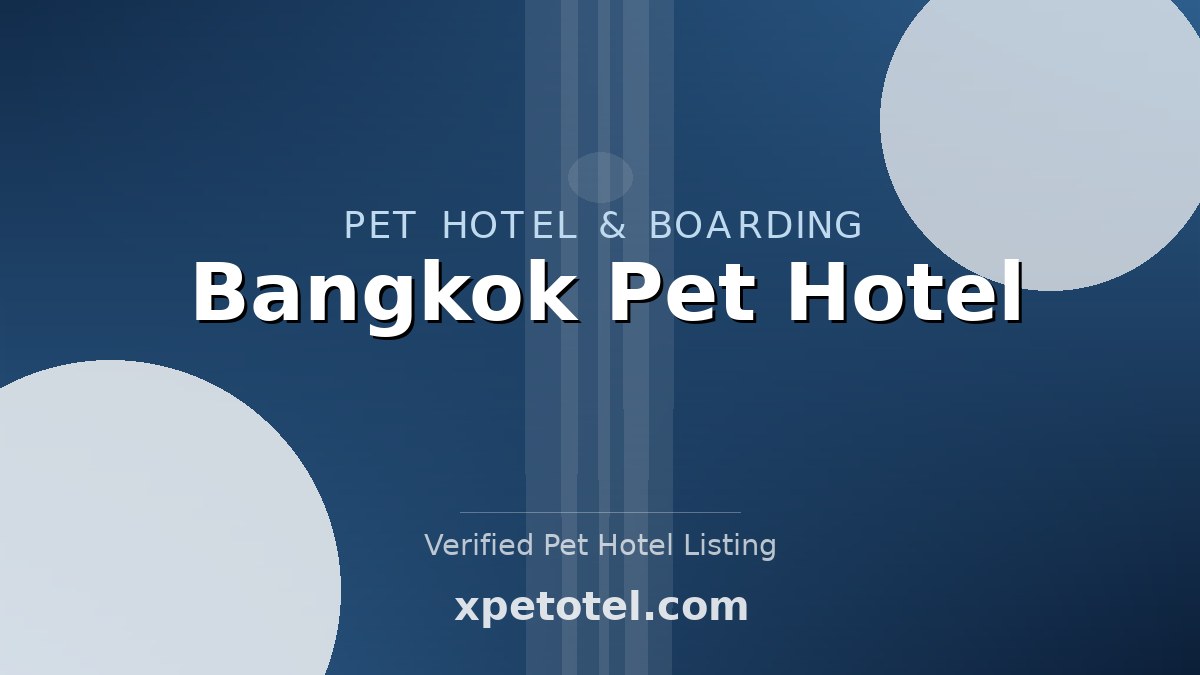 Bangkok Pet Hotel pet hotel Bangkok