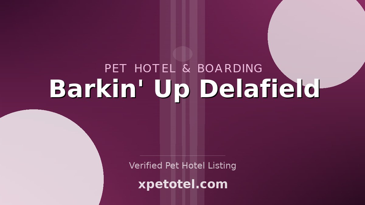 Barkin' Up Delafield pet hotel Delafield