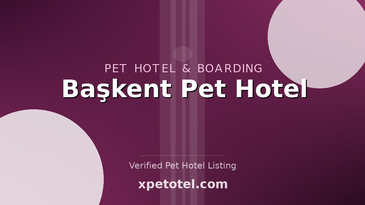 Başkent Pet Hotel pet hotel Ankara