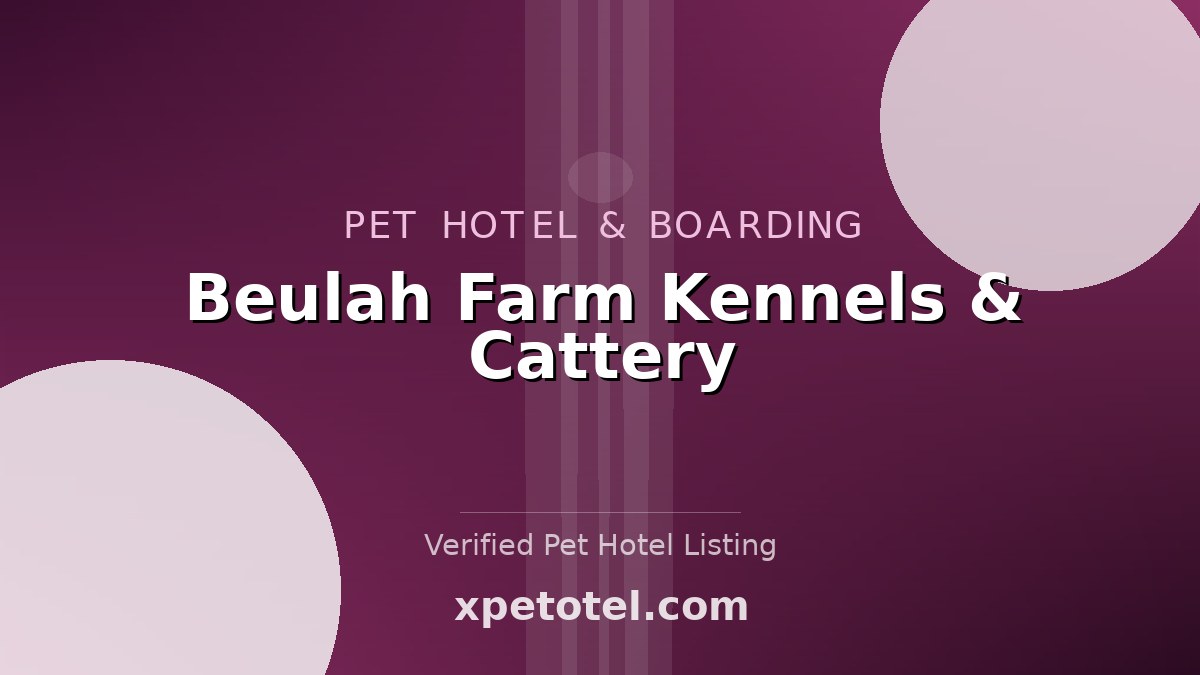 Beulah Farm Kennels & Cattery pet hotel Leeds