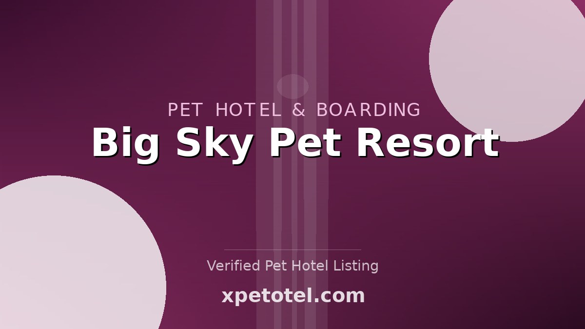Big Sky Pet Resort pet hotel United States