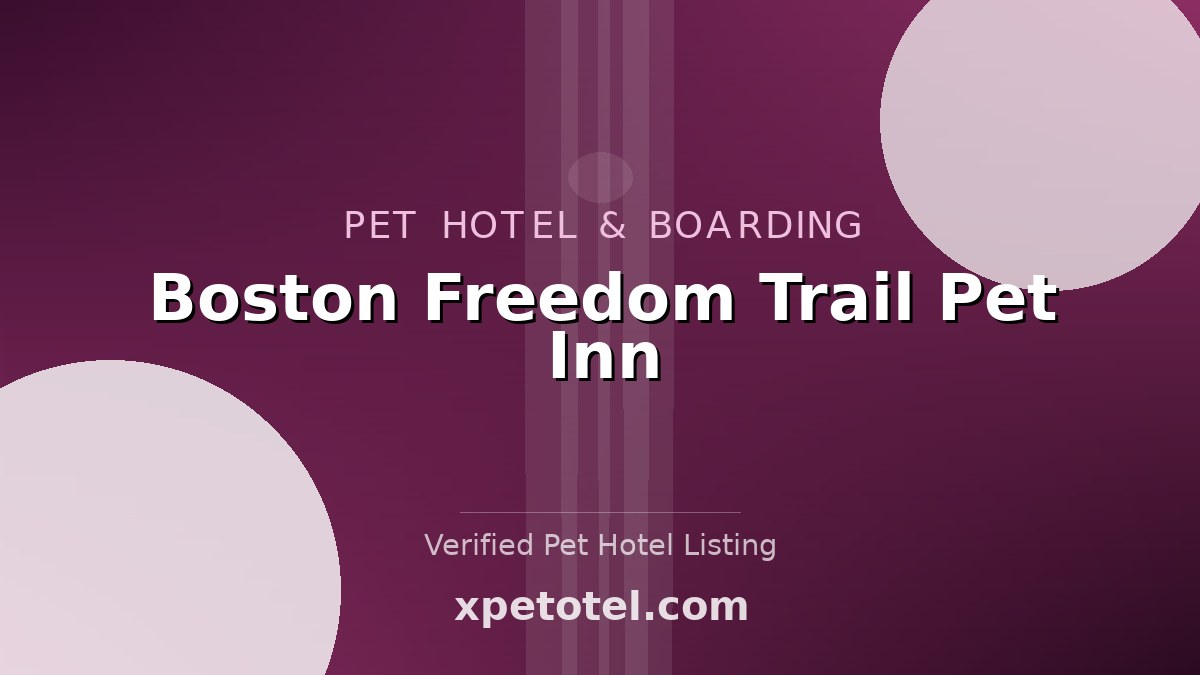 Boston Freedom Trail Pet Inn pet hotel Boston