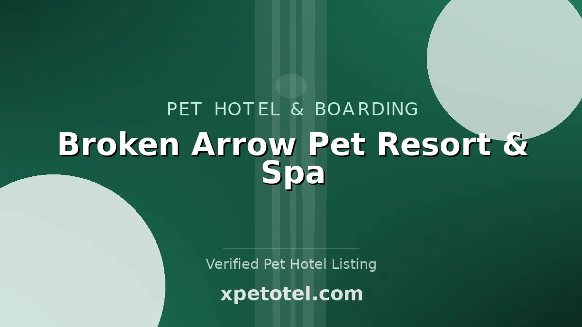 Broken Arrow Pet Resort & Spa