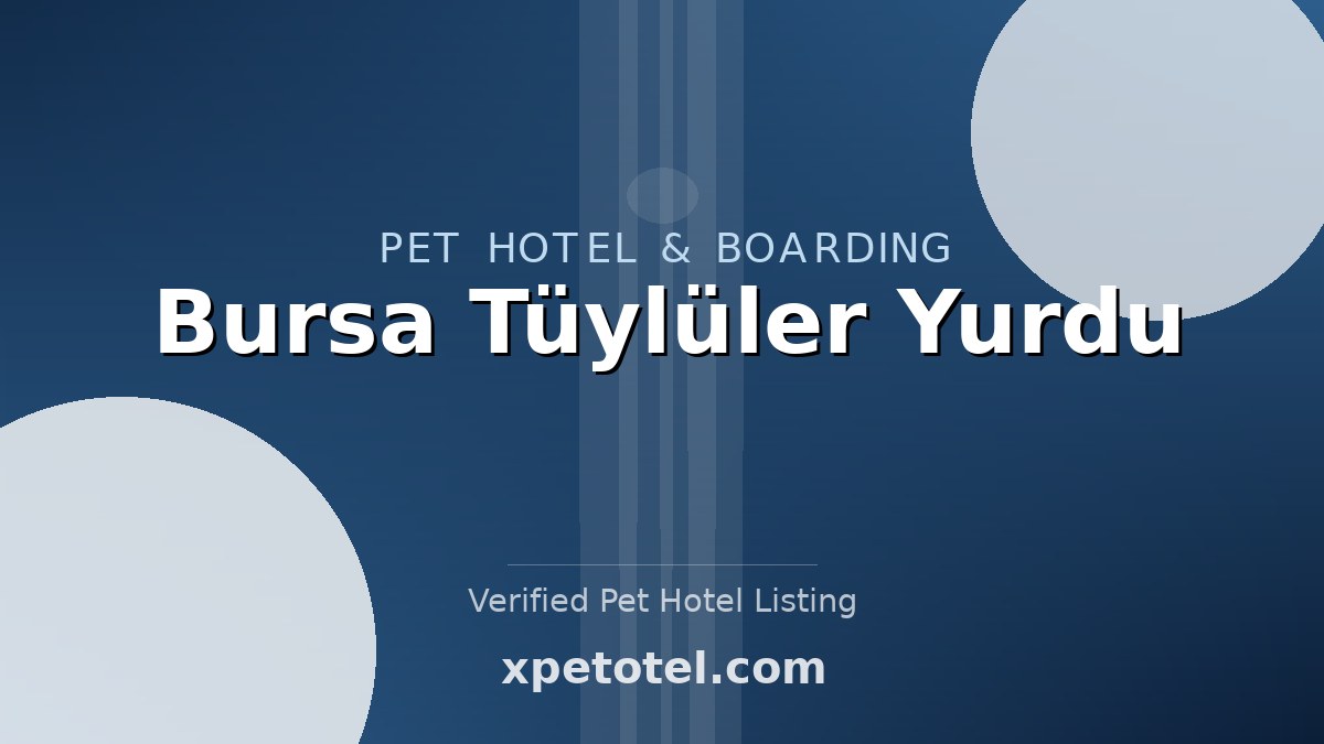 Bursa Tüylüler Yurdu pet hotel Bursa
