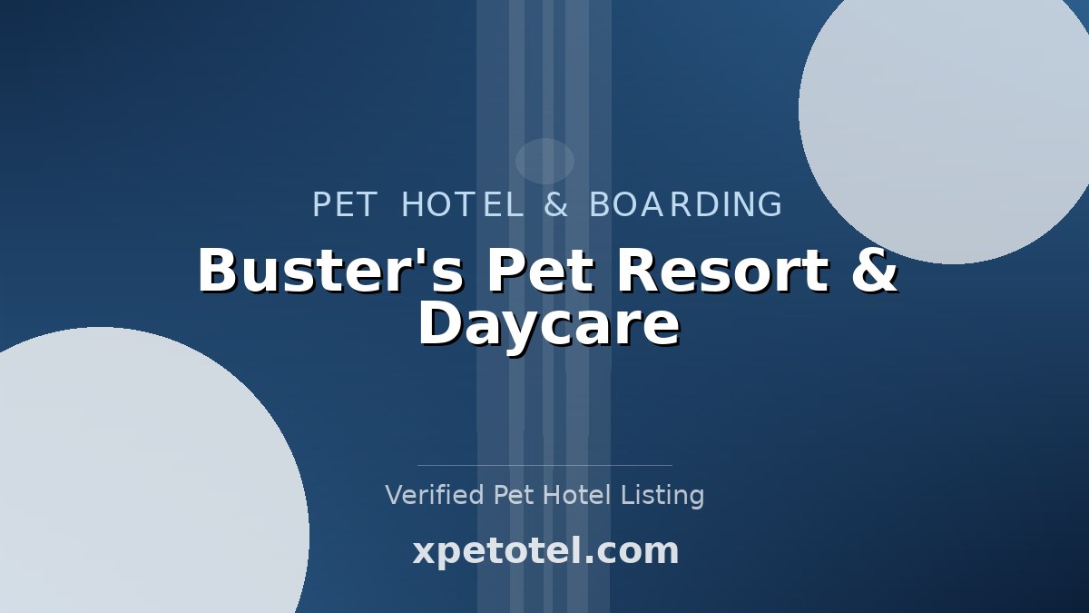 Buster's Pet Resort & Daycare pet hotel United States