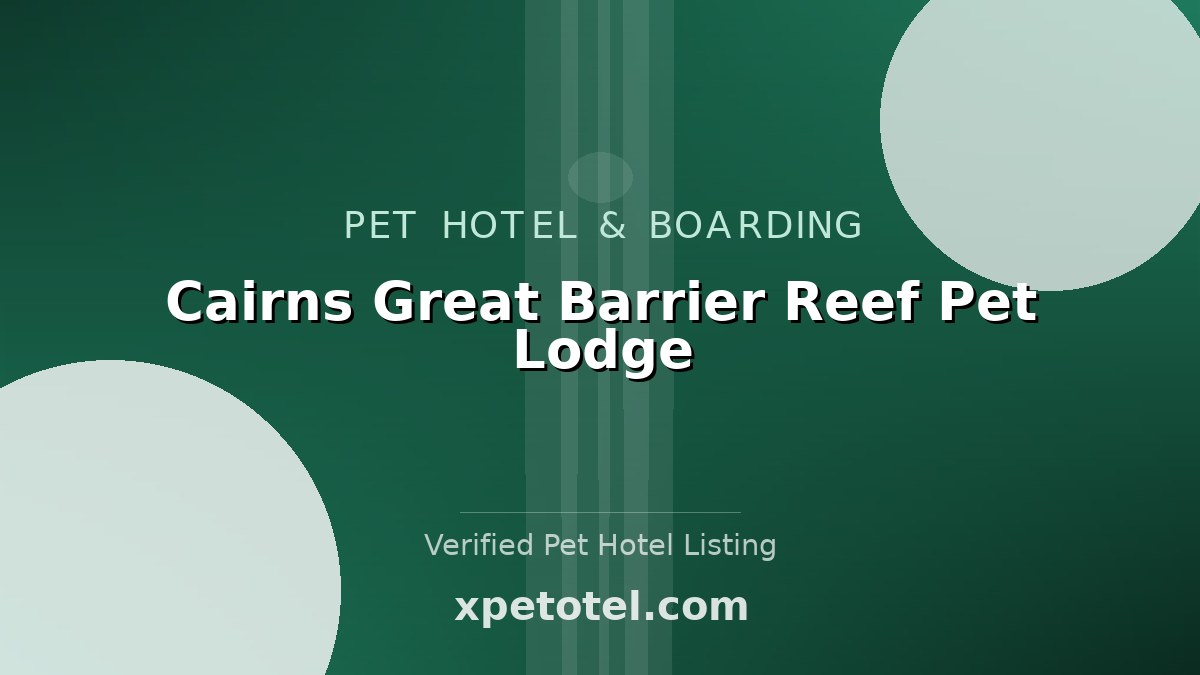 Cairns Great Barrier Reef Pet Lodge