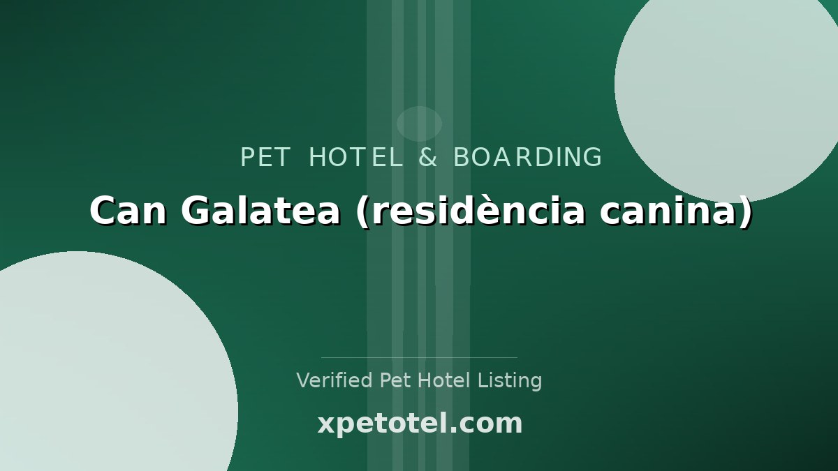Can Galatea (residència canina)