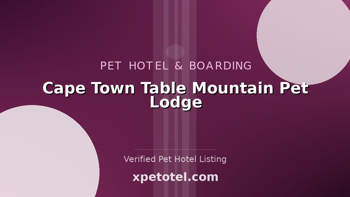 Cape Town Table Mountain Pet Lodge pet hotel Cape Town
