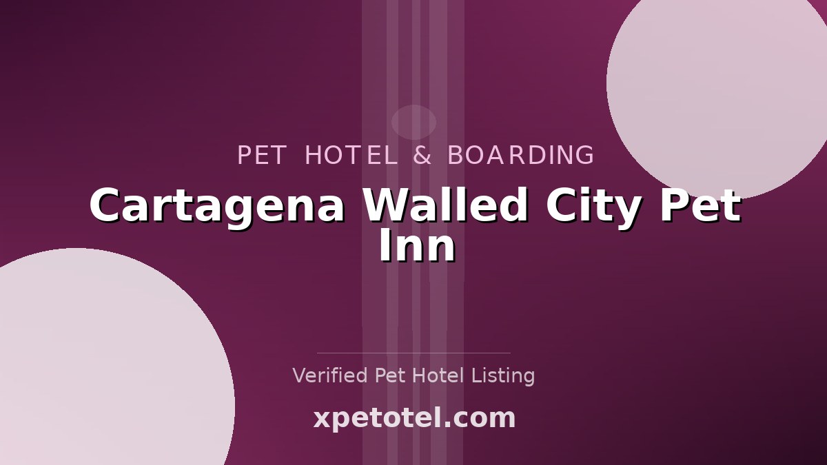 Cartagena Walled City Pet Inn pet hotel Cartagena