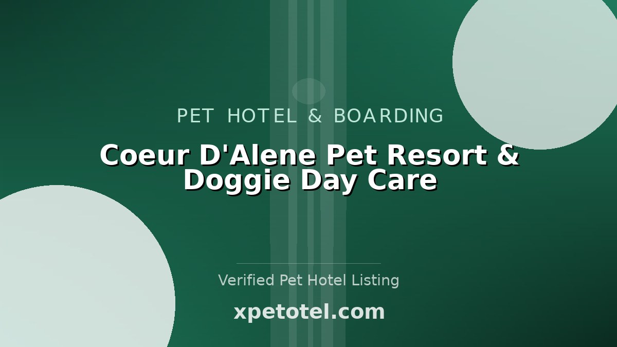 Coeur D'Alene Pet Resort & Doggie Day Care