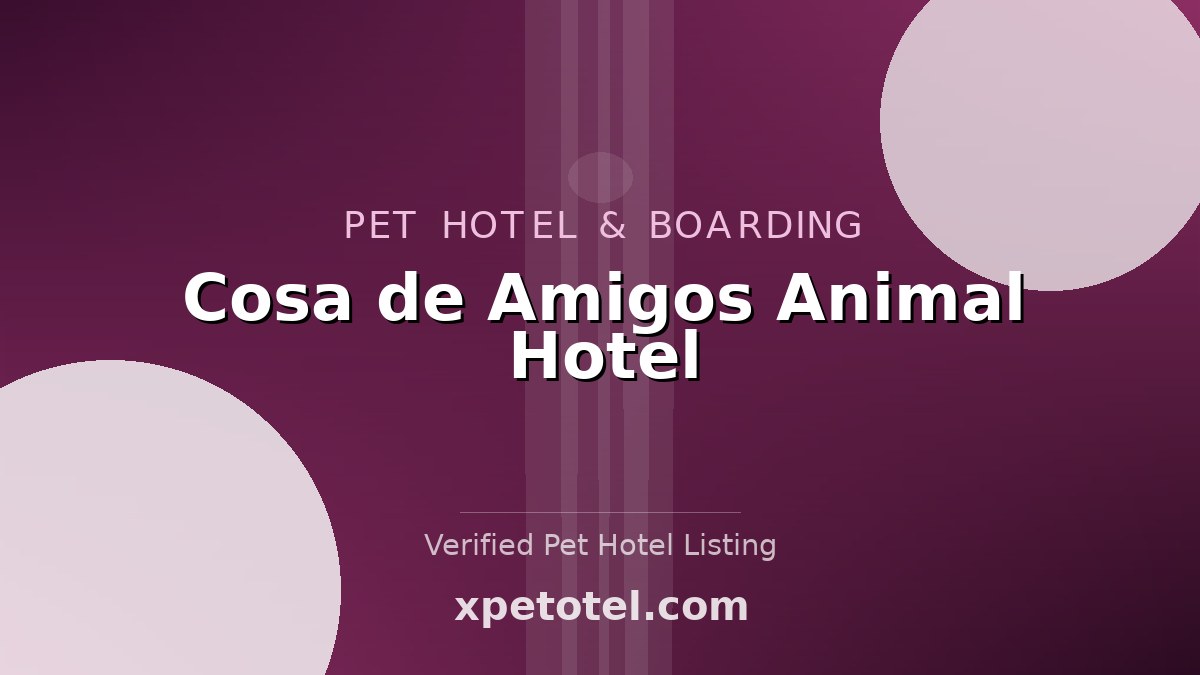 Cosa de Amigos Animal Hotel pet hotel Gilroy