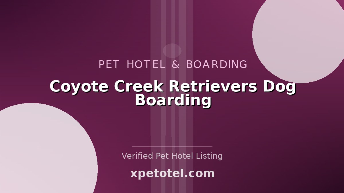 Coyote Creek Retrievers Dog Boarding pet hotel Eugene