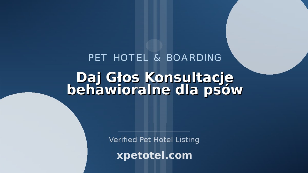 Daj Głos Konsultacje behawioralne dla psów pet hotel Poland