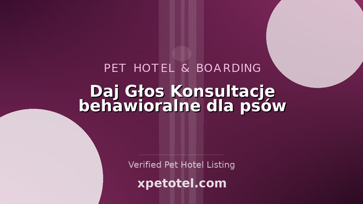 Daj Głos Konsultacje behawioralne dla psów pet hotel Poland