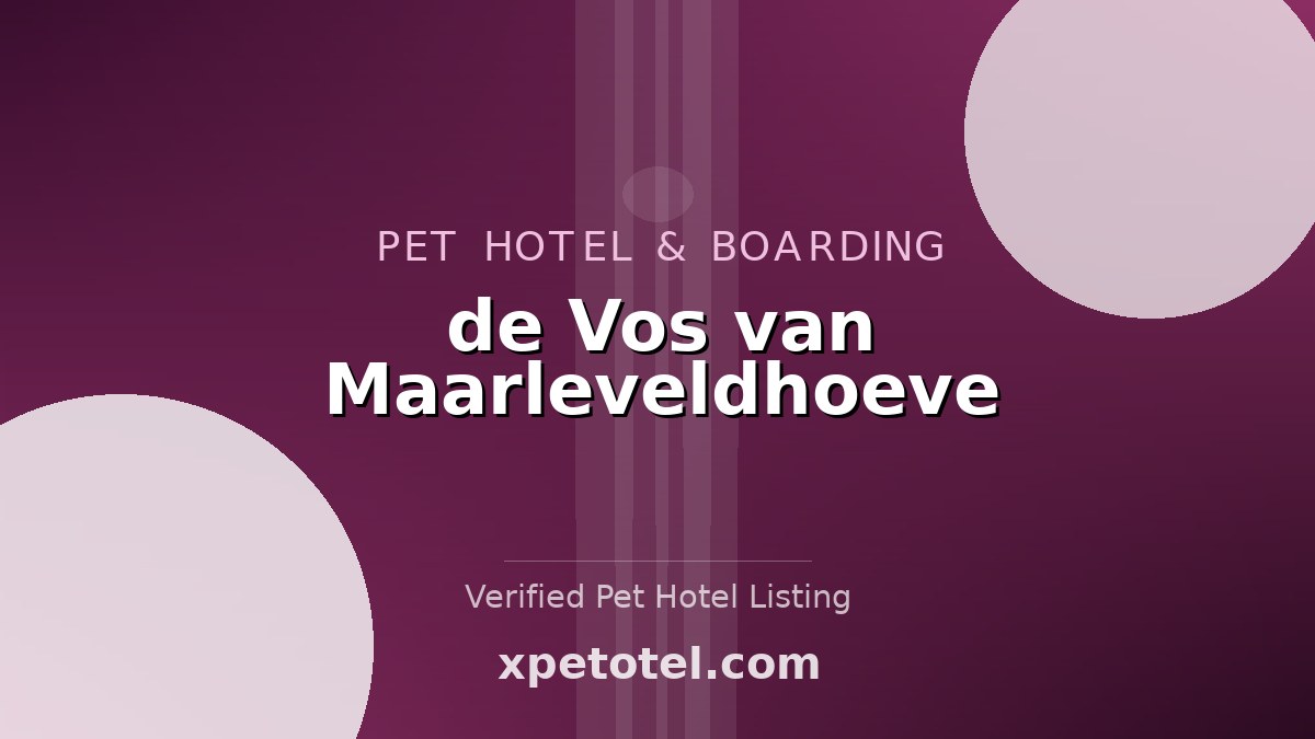 de Vos van Maarleveldhoeve pet hotel Klarenbeek