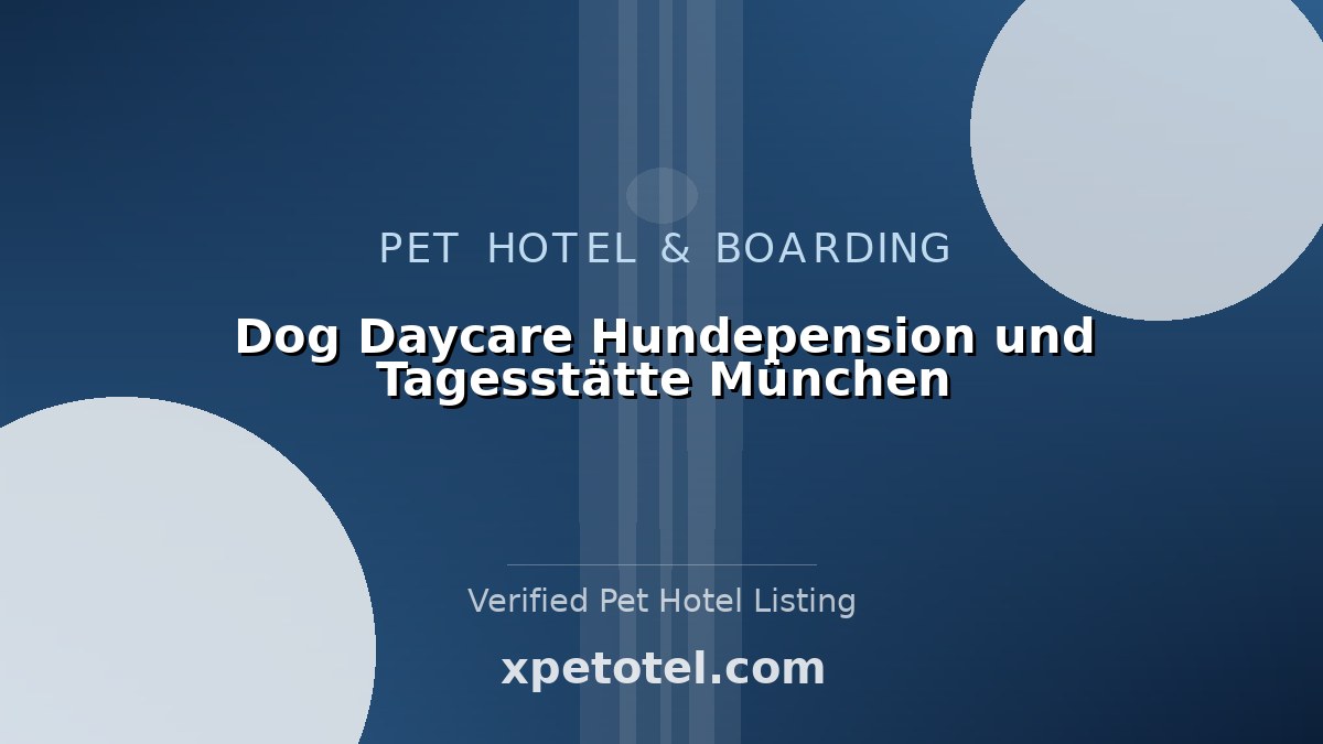 Dog Daycare Hundepension und Tagesstätte München pet hotel Munich