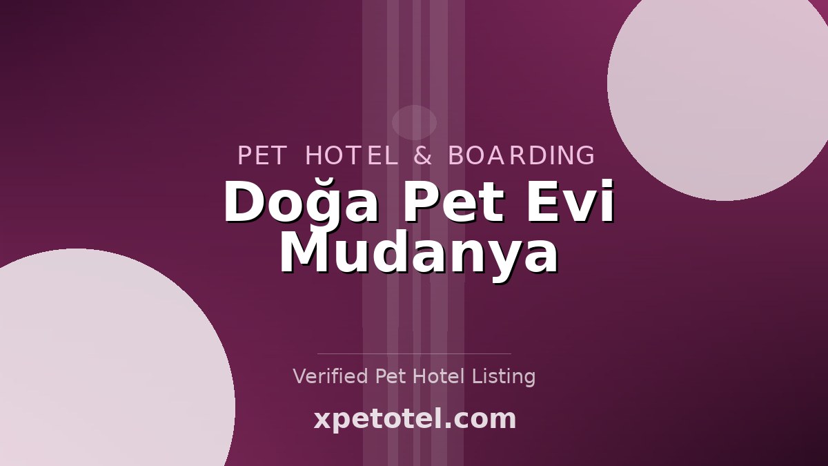 Doğa Pet Evi Mudanya pet hotel Bursa