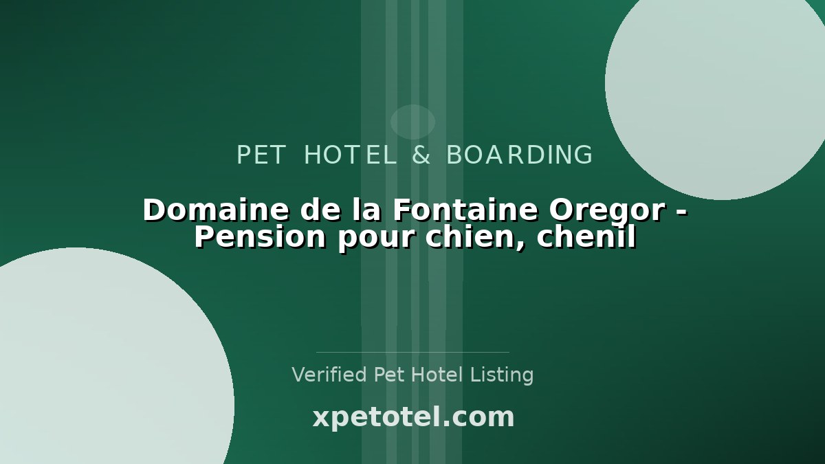 Domaine de la Fontaine Oregor - Pension pour chien, chenil