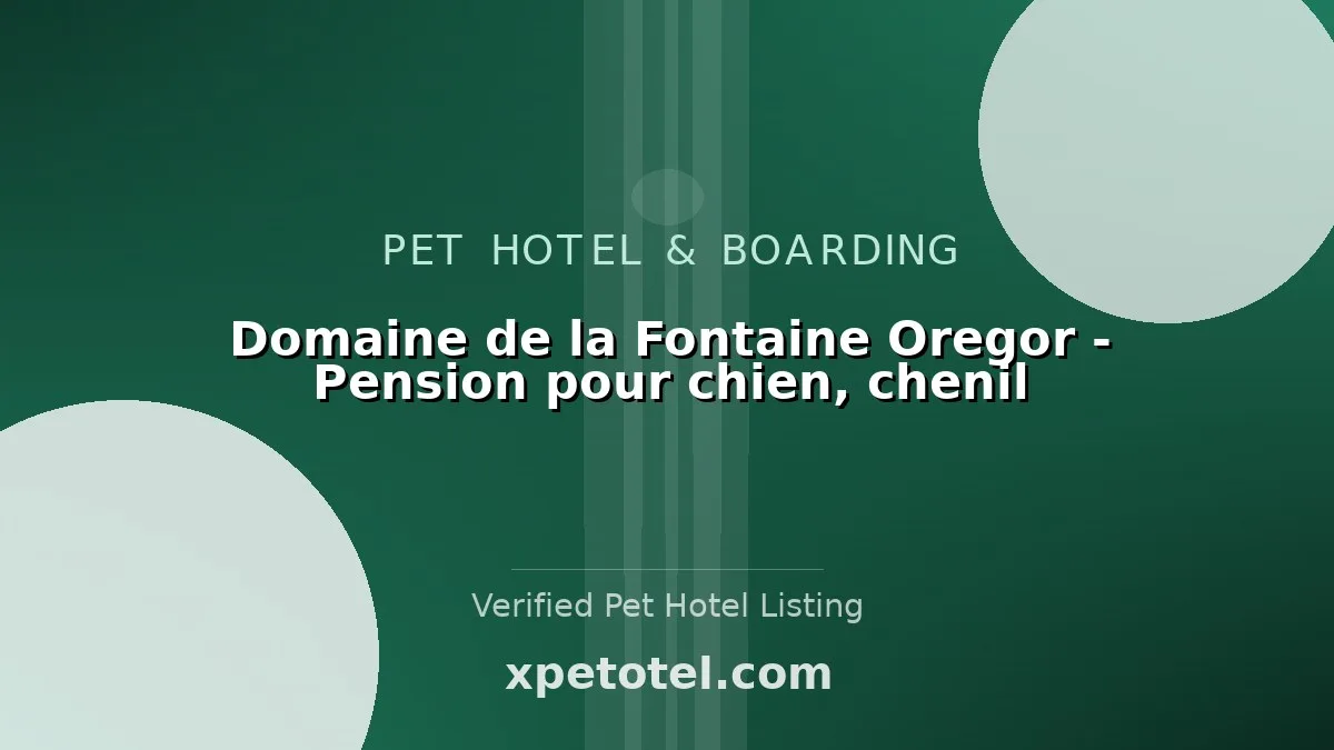 Domaine de la Fontaine Oregor - Pension pour chien, chenil