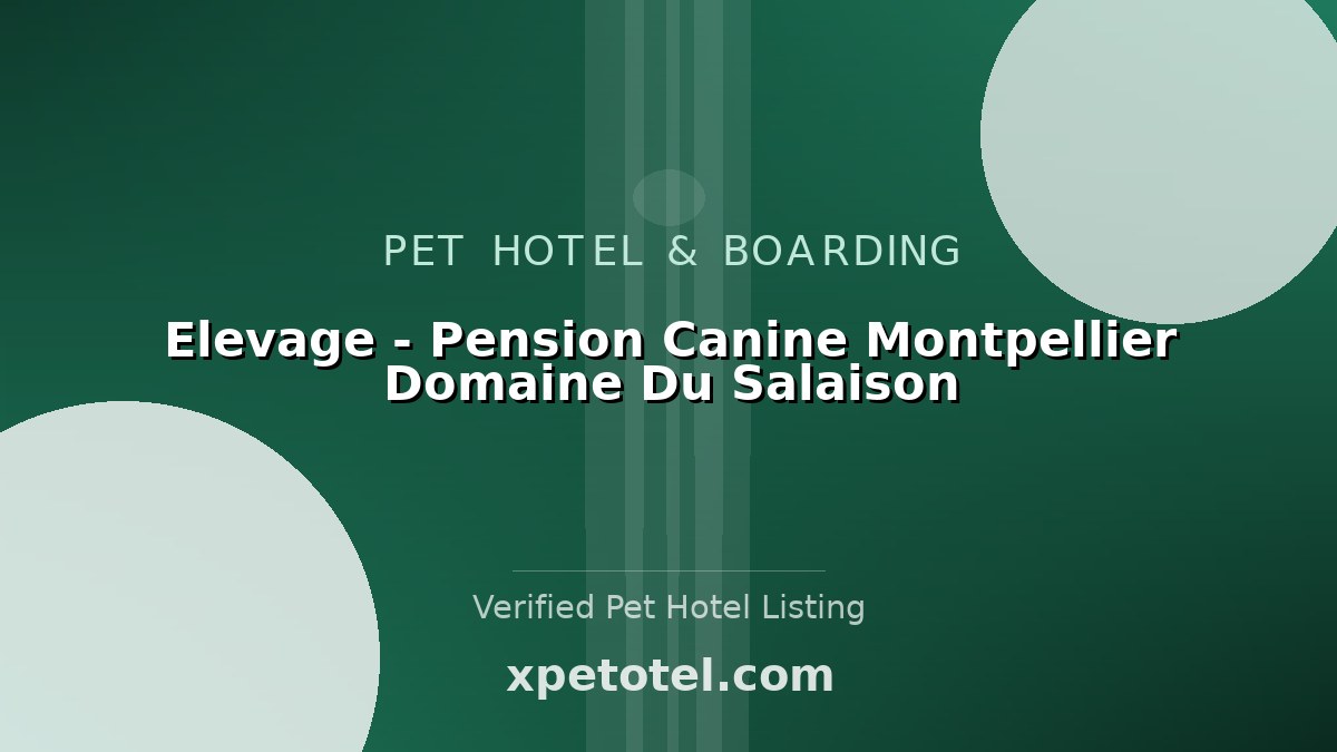 Elevage - Pension Canine Montpellier Domaine Du Salaison