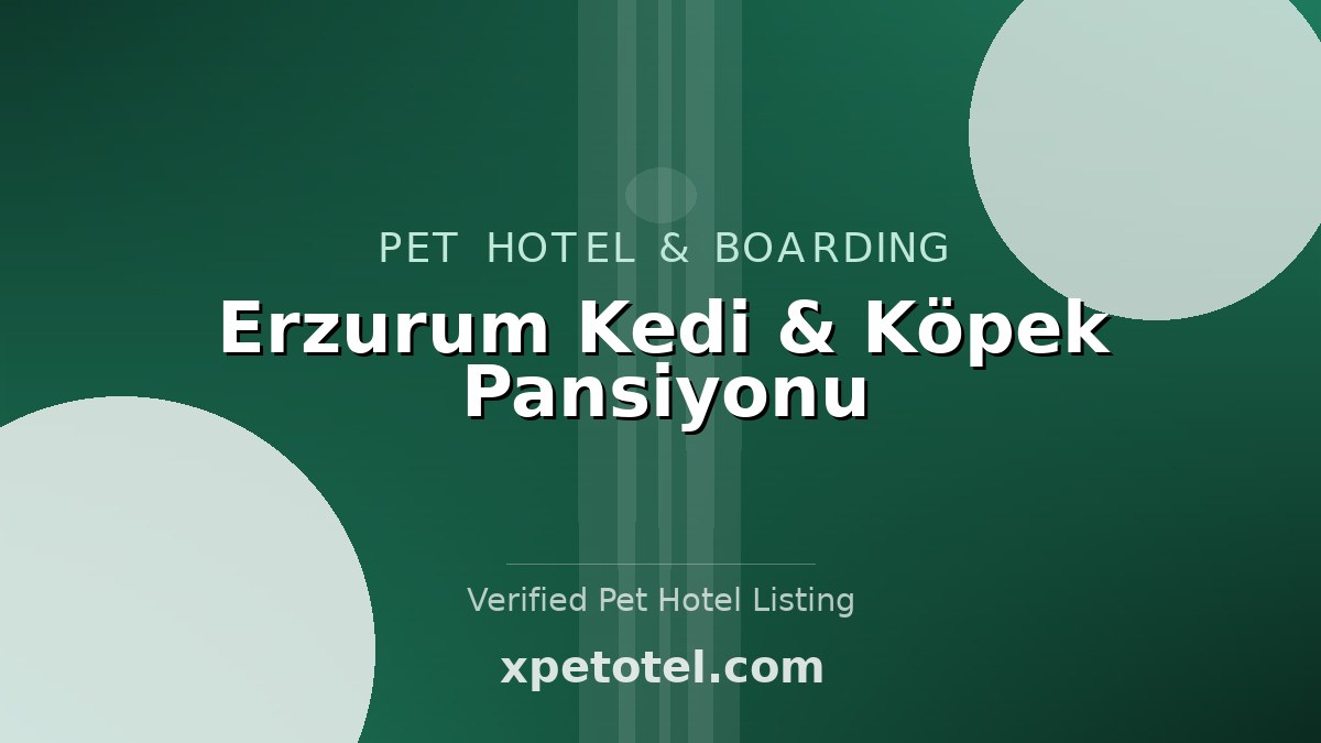 Erzurum Kedi & Köpek Pansiyonu