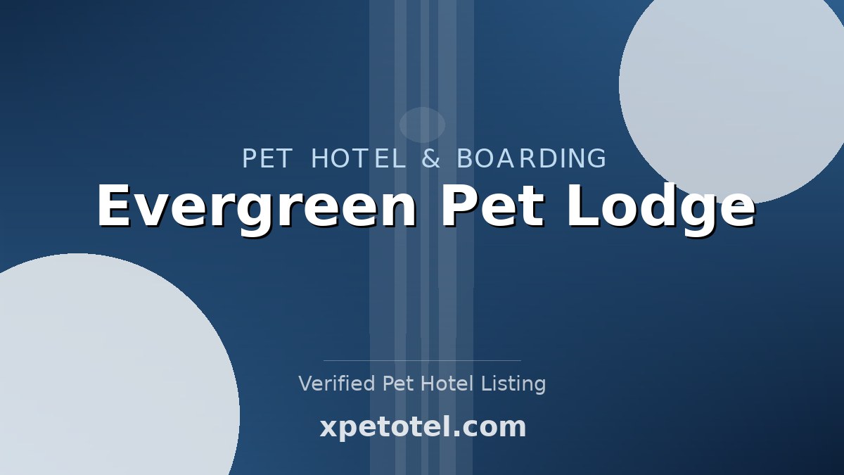 Evergreen Pet Lodge pet hotel United States