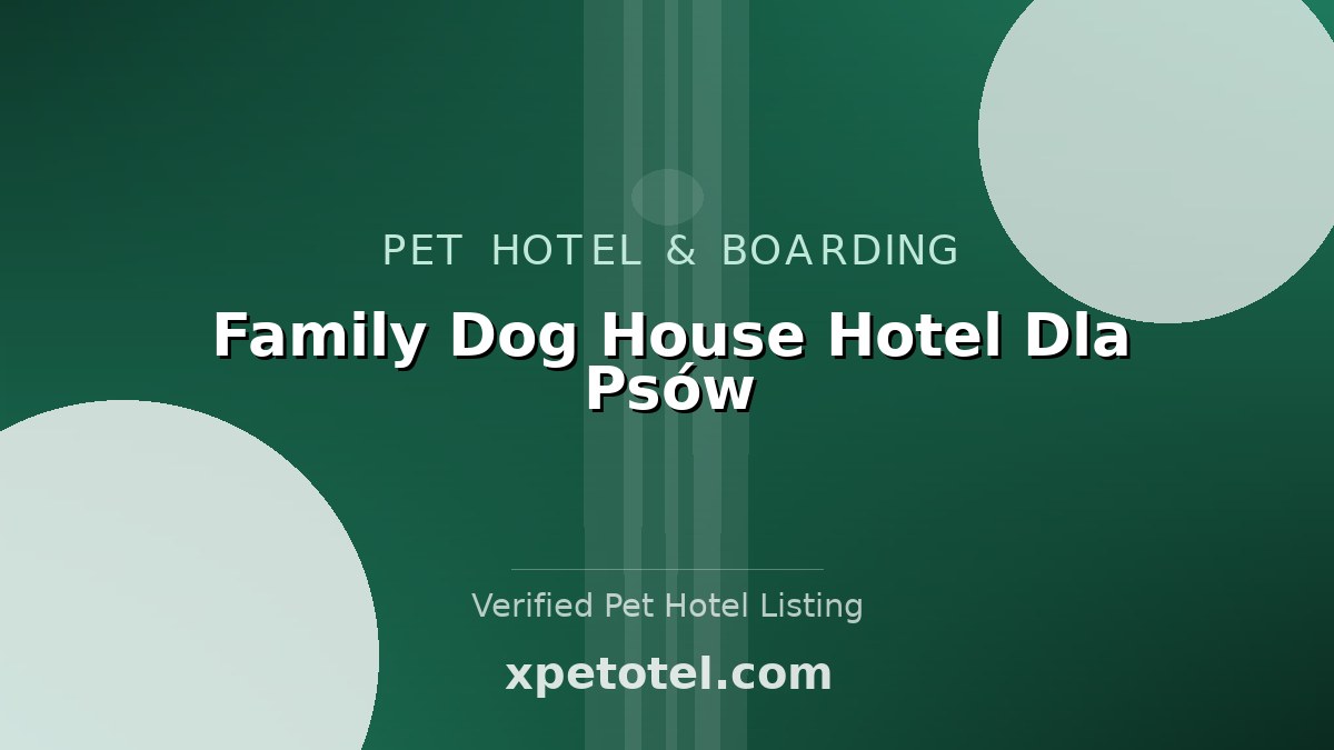 Family Dog House Hotel Dla Psów
