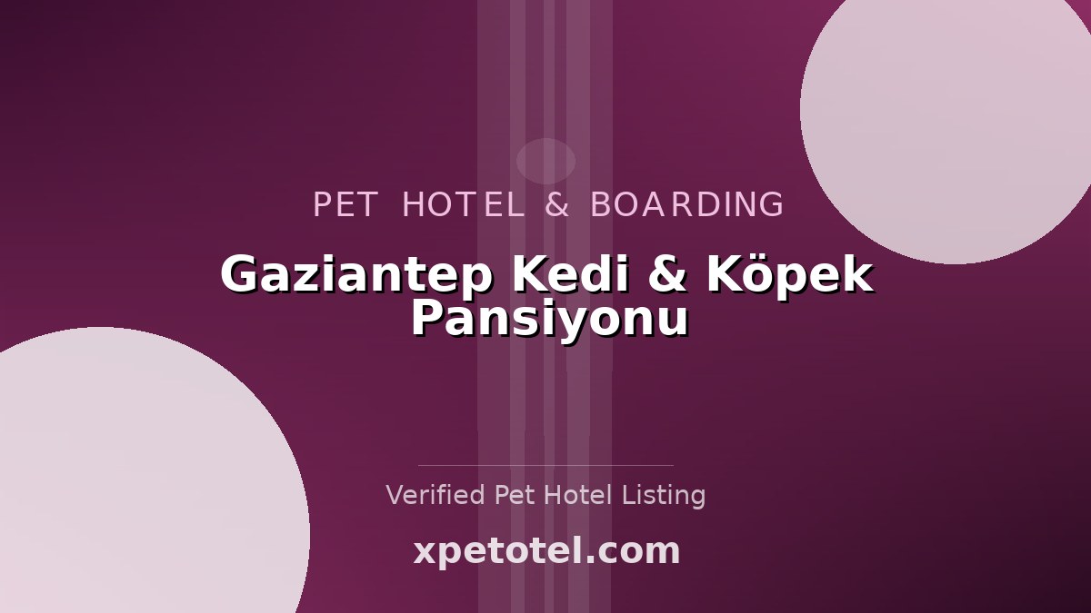 Gaziantep Kedi & Köpek Pansiyonu pet hotel Gaziantep