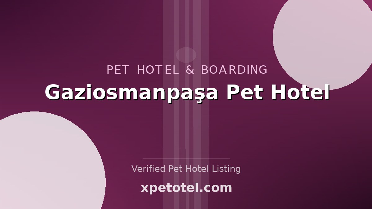 Gaziosmanpaşa Pet Hotel pet hotel Istanbul