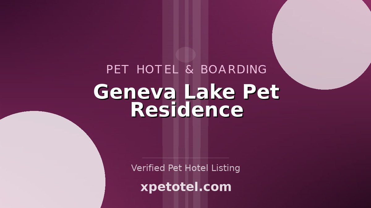 Geneva Lake Pet Residence pet hotel Geneva