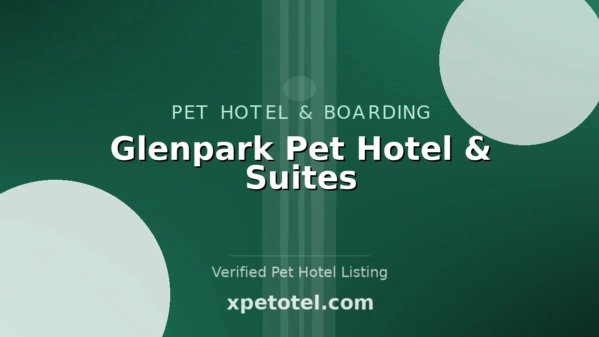 Glenpark Pet Hotel & Suites
