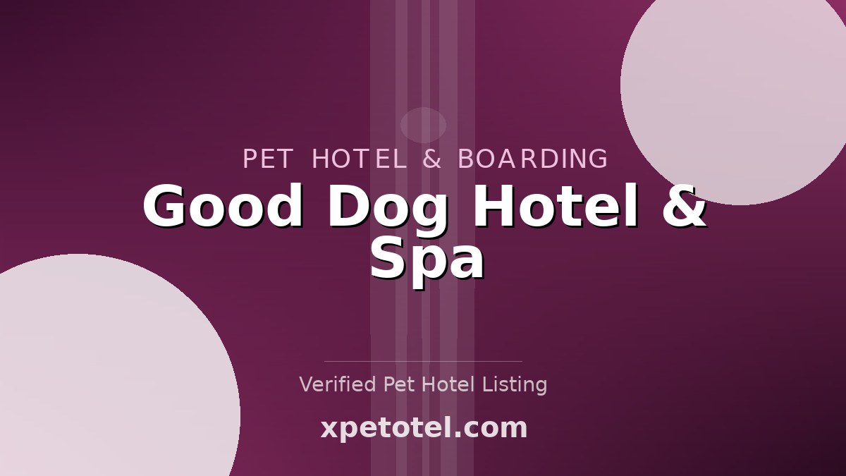 Good Dog Hotel & Spa pet hotel Indianapolis