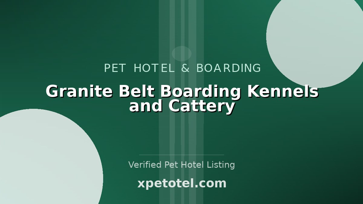 Granite Belt Boarding Kennels and Cattery