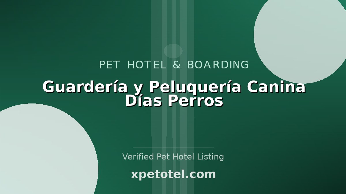 Guardería y Peluquería Canina Días Perros