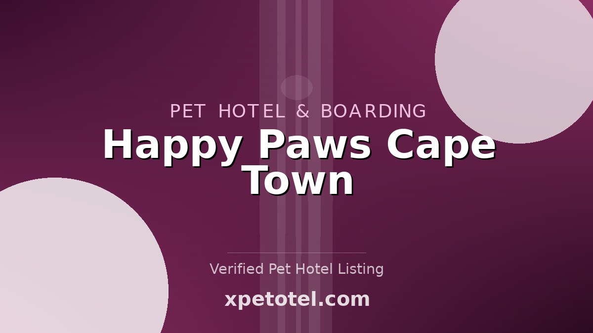 Happy Paws Cape Town pet hotel Cape Town