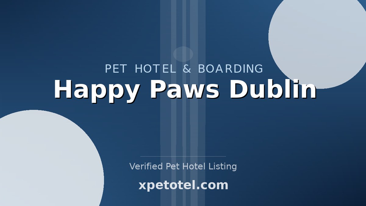 Happy Paws Dublin pet hotel Dublin