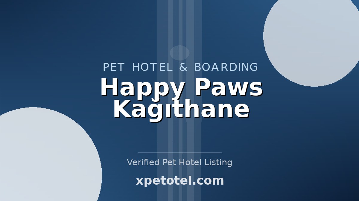 Happy Paws Kağıthane pet hotel Istanbul