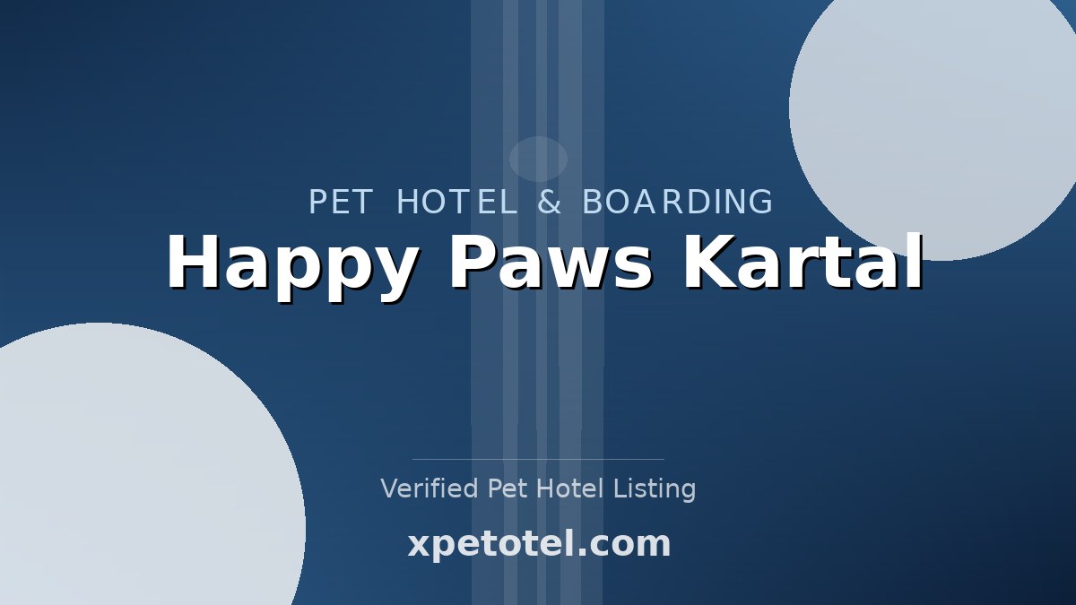 Happy Paws Kartal pet hotel Istanbul