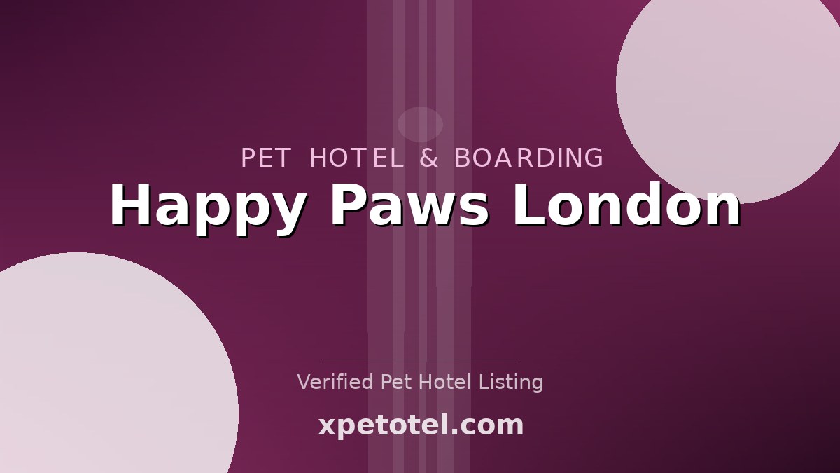 Happy Paws London pet hotel London