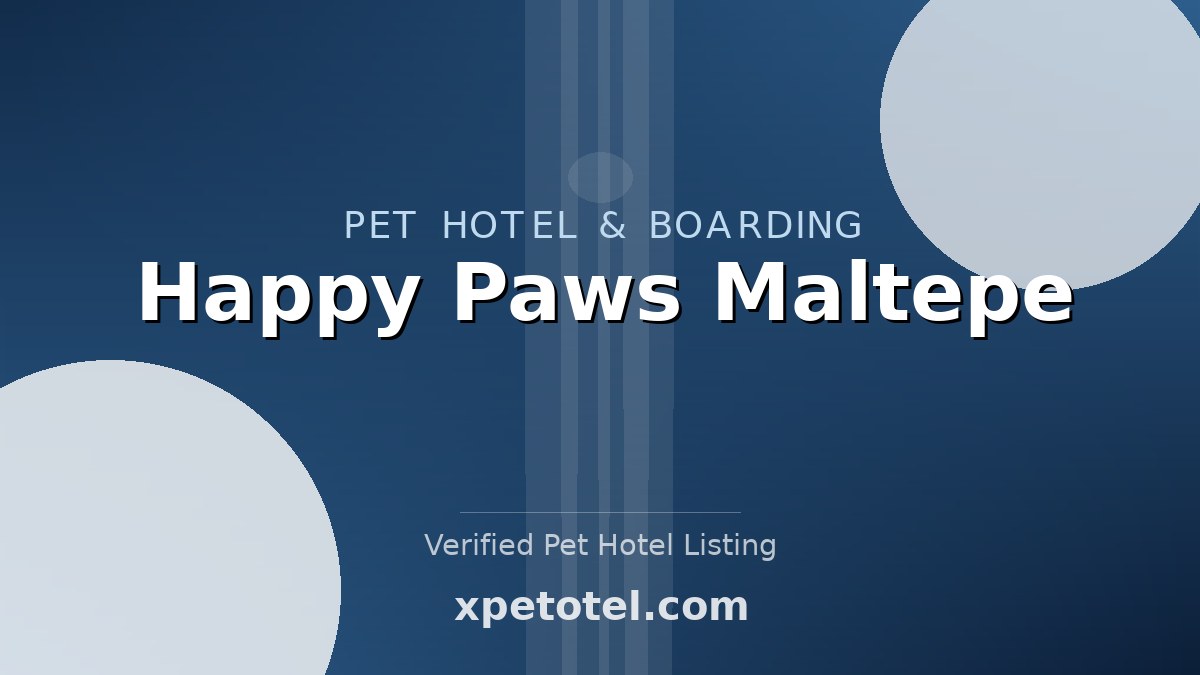 Happy Paws Maltepe pet hotel Istanbul