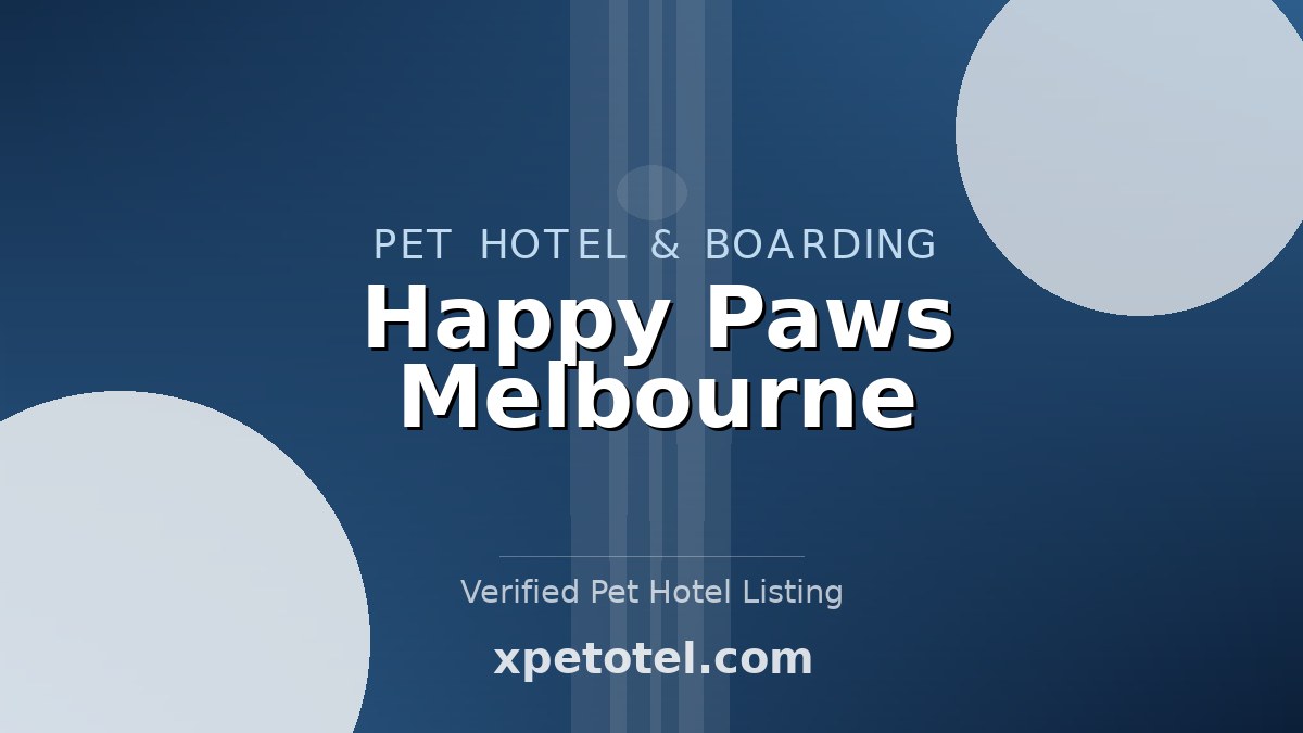 Happy Paws Melbourne pet hotel Melbourne