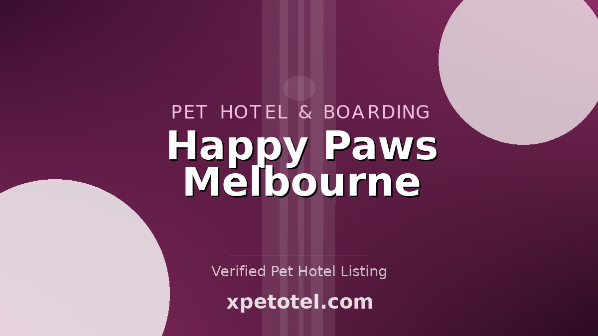 Happy Paws Melbourne pet hotel Melbourne