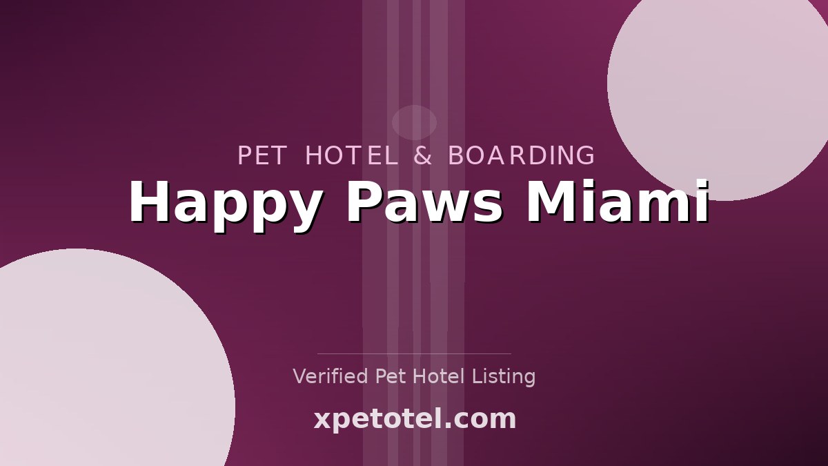 Happy Paws Miami pet hotel Miami