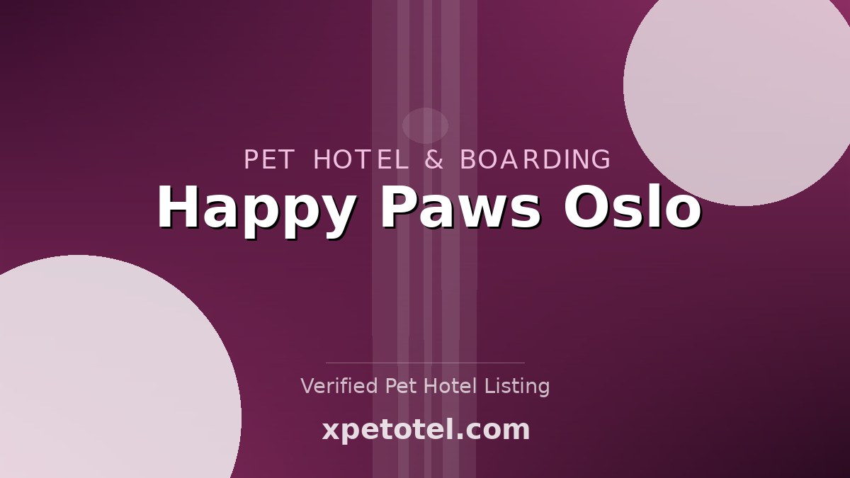 Happy Paws Oslo pet hotel Oslo